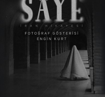 “Saye” Fotoğraf Gösterisi – Söyleşi / Engin Kurt